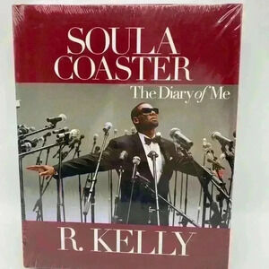 Soulacoaster : The Diary of Me Hardcover R. Kelly